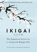 Ikigai: The Japanese secret to a long and happy life