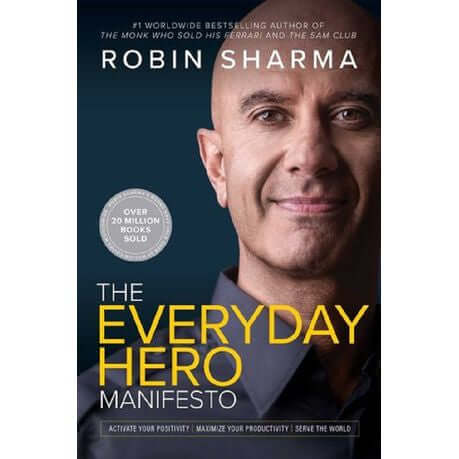The Everyday Hero Manifesto - Robin Sharma