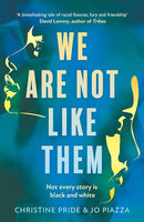 We Are Not Like Them by Christina Pride & Jo Piazza