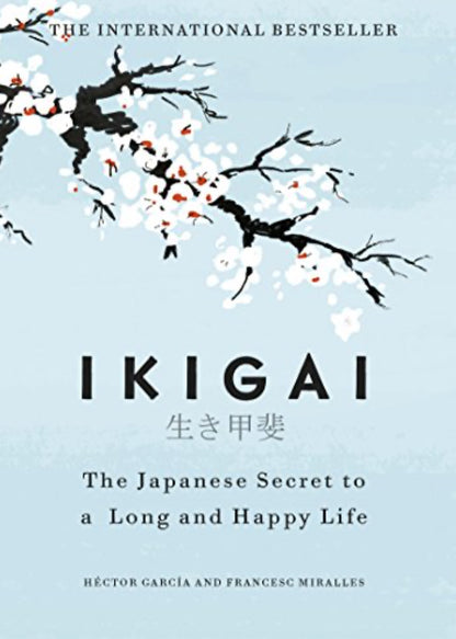 Ikigai: The Japanese secret to a long and happy life